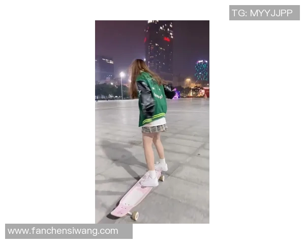 与刘娜畅谈滑板生涯的点滴与梦想追逐之路 与刘娜畅谈滑板生涯的点滴与梦想追逐之路